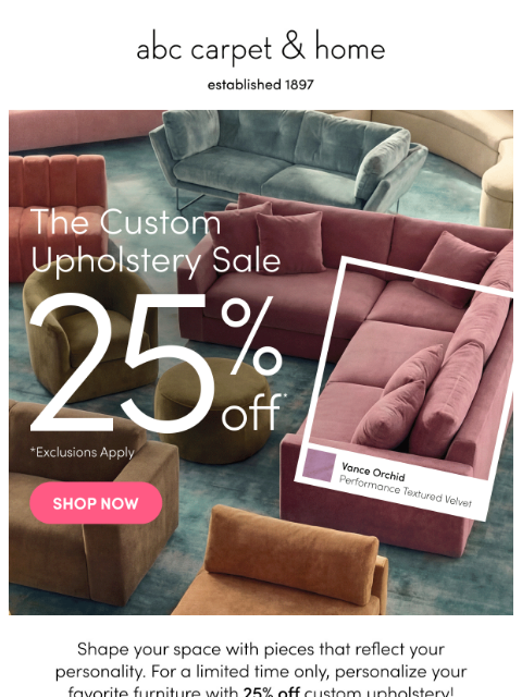 abchome newsletter: Starts NOW: 25% Off Custom Upholstery!