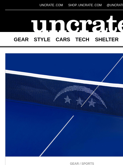 uncrate newsletter: MARTY SUPREME X JOOLA TABLE TENNIS TABLE & more