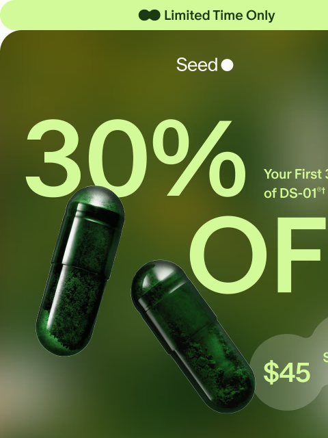 seed newsletter: Upgrade your health: 30% off DS-01®.