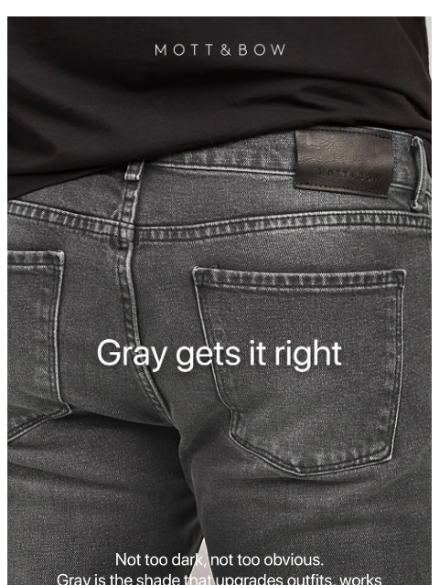 mottandbow newsletter: The power of gray jeans.