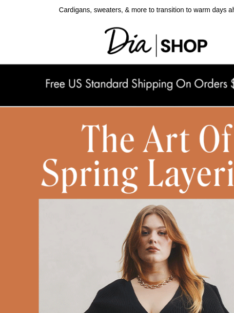 dia newsletter: Essential Pre-Spring Layers 🌷​