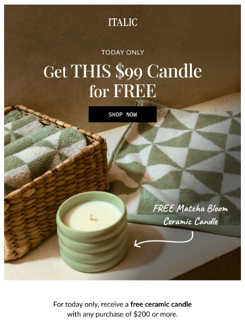italic newsletter: Today Only: FREE $99 Candle on orders $200+