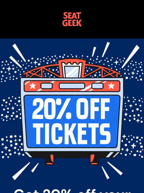 seatgeek newsletter: YOUR 20% OFF IS HERE 💰💰💰