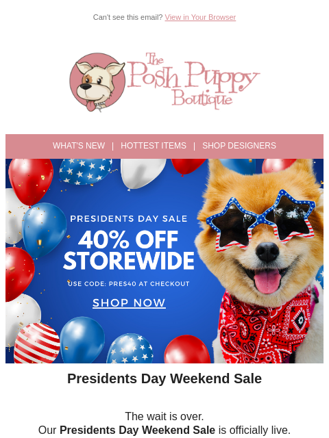 poshpuppyboutique newsletter: Presidents Day Weekend Sale 🇺🇸 40% Off Starts No...