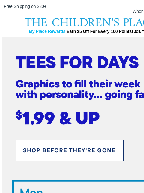 childrensplace newsletter: $1.99 & up Tees for Every Day of the Week 🗓️