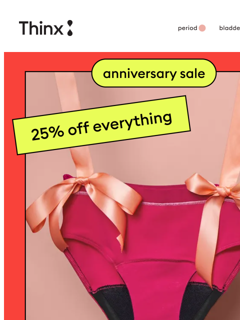 shethinx newsletter: Yep, it’s all 25% off 🔥