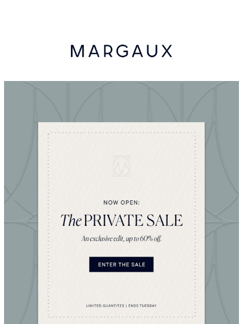 margauxny newsletter: Now open: The Private Sale