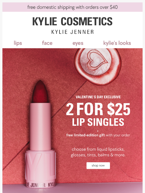 kyliecosmetics newsletter: v-day EXCLUSIVE: 2 for $25 lip singles 💋