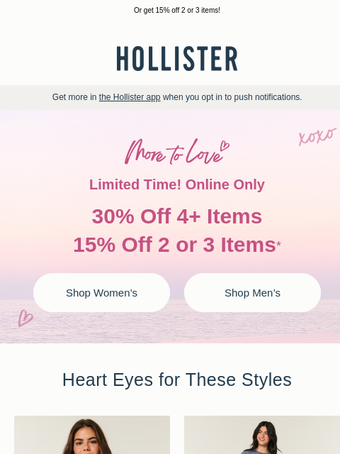 hollisterco newsletter: 💌 More to Love: 30% off 4+ items 💌