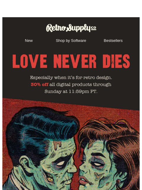 retrosupply newsletter: Love Never Dies (30% Off)