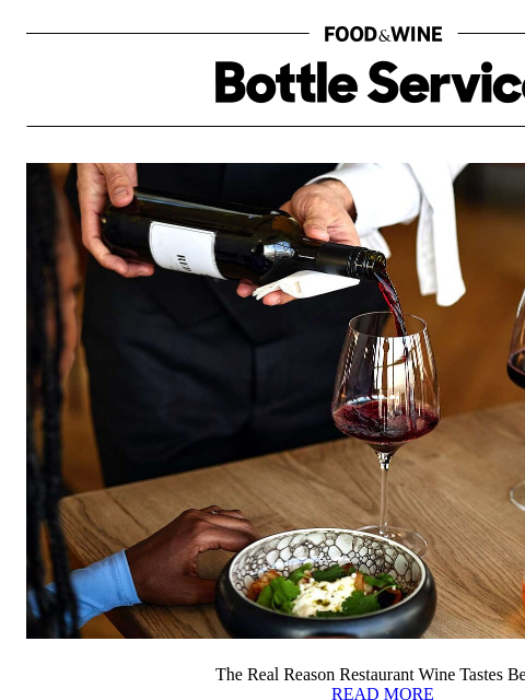 foodandwine newsletter: The Real Reason Restaurant Wine Tastes Better