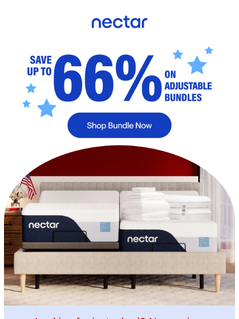 nectarsleep newsletter: Save up to 66% on Adjustable Bundles. Red, white &...