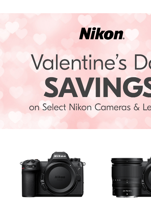 nikon newsletter: Sweetheart Deals You'll Adore! 🍫