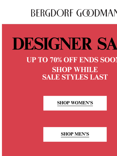 bergdorfgoodman newsletter: Designer Sale Ending Soon!
