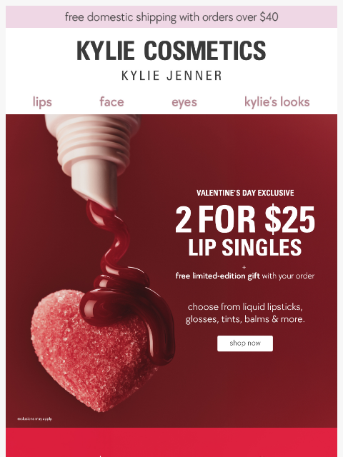 kyliecosmetics newsletter: happy v-day! get 2 FOR $25 lip singles 💗