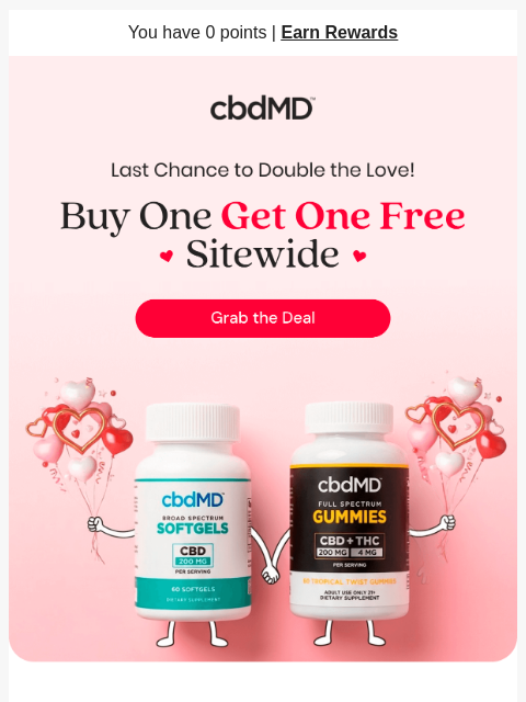 cbdmd newsletter: Final Call for Valentine's BOGO Love