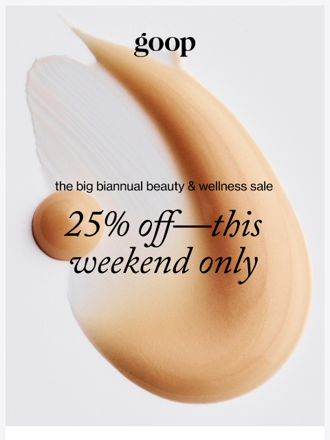 goop newsletter: ICYMI: our beauty & wellness sale is on now