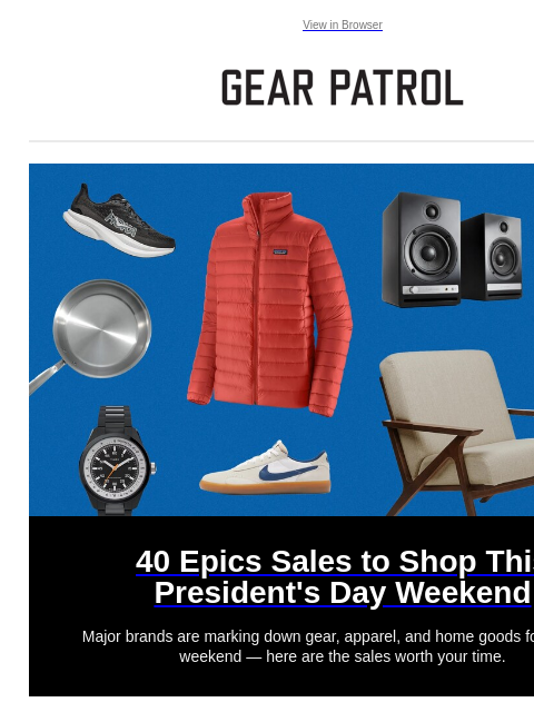 gearpatrol newsletter: The Best Gear on Sale This President's Day Weekend