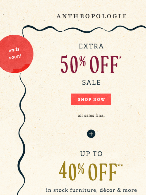 anthropologie newsletter: Extra 50% off sale ENDS SOON 🚨