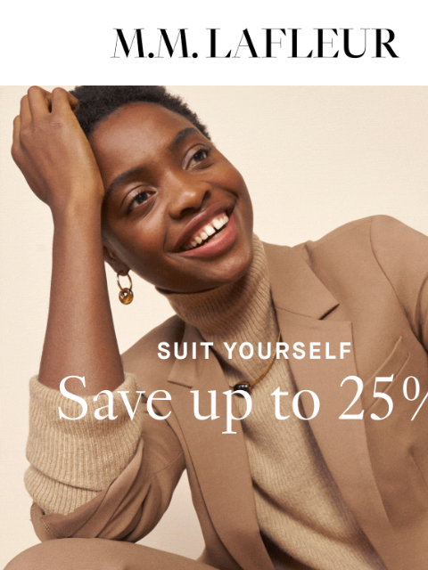 Up to 25% off, this weekend only. MMLaFleur Suit Yourself: Save up to 25%. This President's Day weekend, we're manifesting more women on the ballet the best way we know how: a special suiting