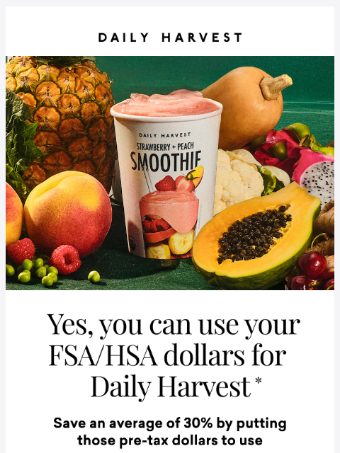 daily-harvest newsletter: Use those HSA/FSA dollars