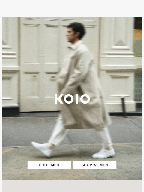 koio newsletter: Understated. Unmistakable.