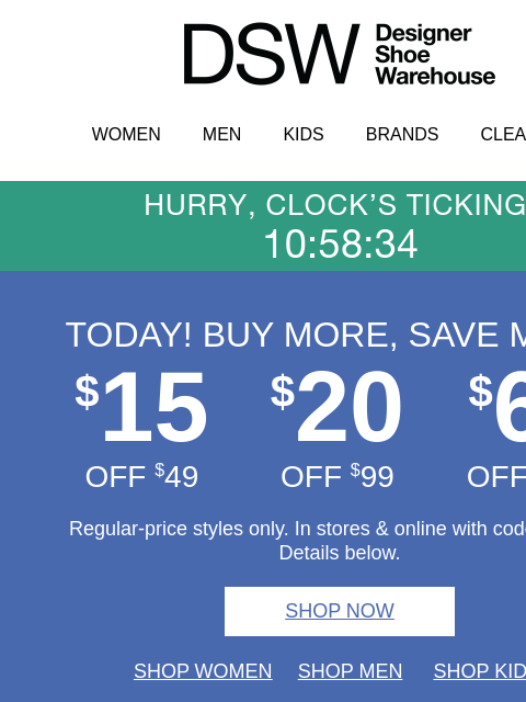 dsw newsletter: ONLY HOURS LEFT FOR $15 OFF 😳 