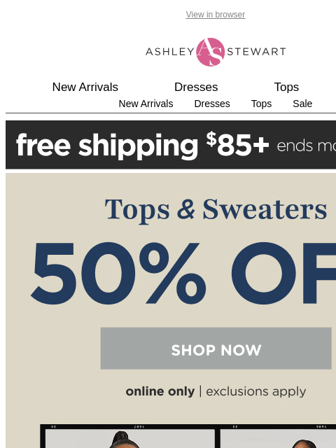 ashleystewart newsletter: 50% off ALL TOPS & SWEATERS🔥