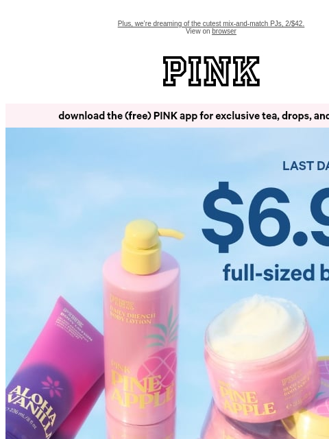 vspink newsletter: Last Day 🥀 $6.95 Full-Size Beauty