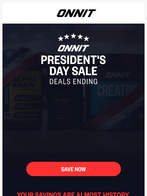 onnit newsletter: LAST CHANCE: Presidents Day deals end tonight​