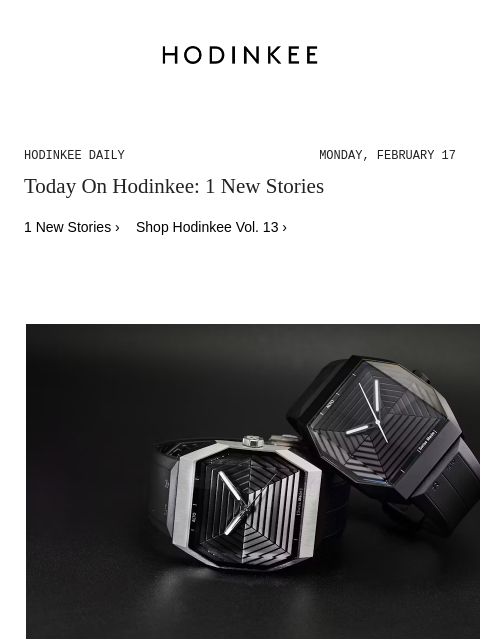 Today on Hodinkee... None: Indie Brand ALTO Taps Into 70s Design With The ART 01 | Hodinkee Daily – Monday, February 17 | Today On Hodinkee: 1 New Stories 1 New Stories › Shop Hodinkee Vol. 13 › Indie