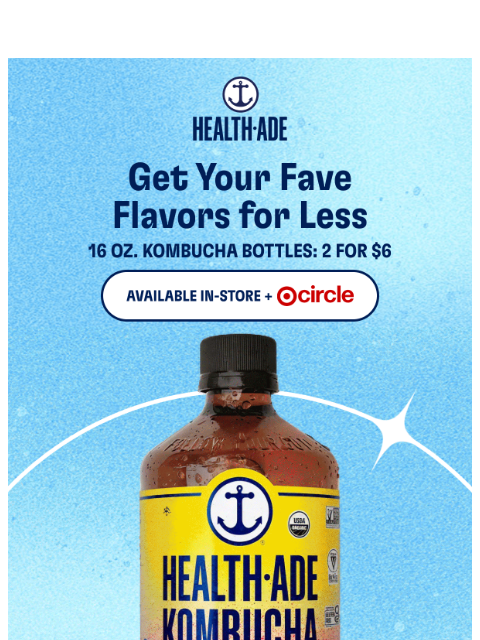 health-ade newsletter: Wait — 2 bottles for only $6? 😯