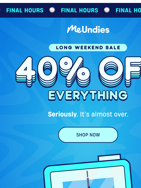 meundies newsletter: FINAL COUNTDOWN! 40% Off Leaving Soon