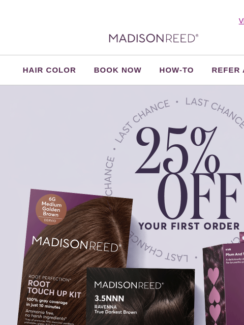 madison-reed newsletter: ⏰ Hurry, 25% OFF Ends Soon