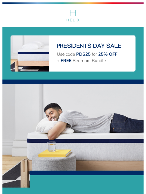 Here's 25% off your order + 3 FREE products with any mattress model. Shop now! This email was sent to brands.news.subscription@gmail.com by Helix. 30 Irving Pl Fl 9, New York, NY 10003 Privacy