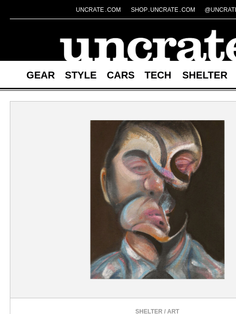 uncrate newsletter: Francis Bacon 1972 Self-Portrait & more
