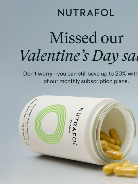 nutrafol newsletter: Missed our Valentine’s Day sale?