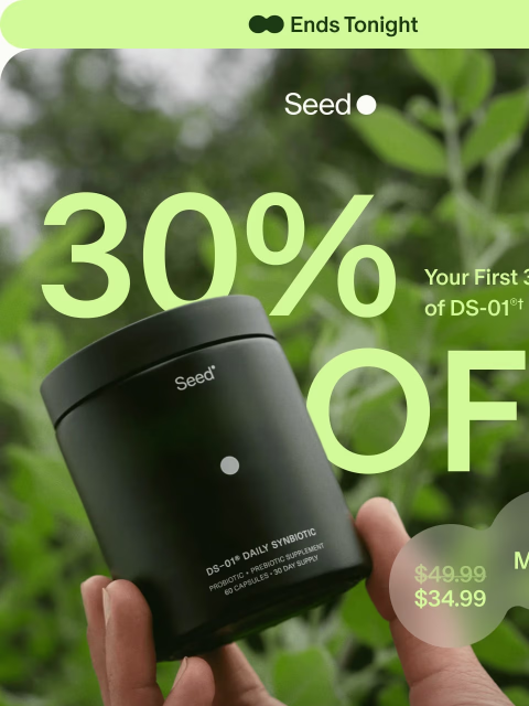 seed newsletter: LAST DAY for 30% off + free gift.