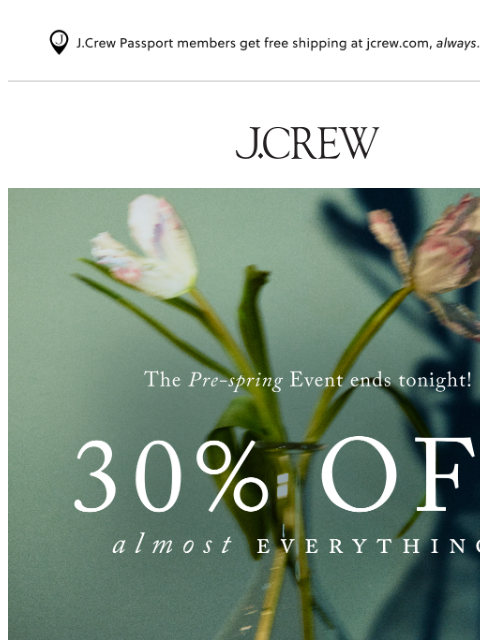 jcrew newsletter: Ends @ midnight: 30% off almost everything