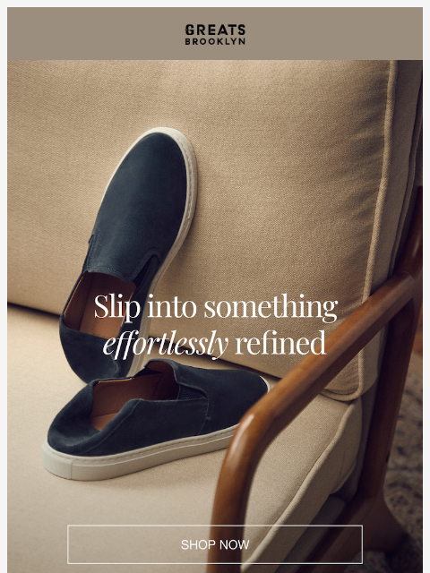 greatsbrand newsletter: Slip on. Step out.