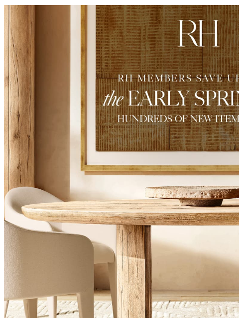 rh newsletter: Early Spring Savings. Enjoy Up to 70% Off Hundreds...