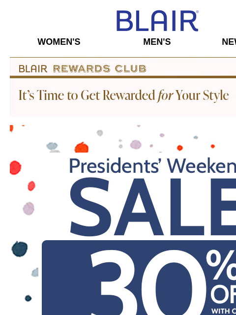 SHOP NOW! 80% Off Markdowns & Clearance + 30% Off Sitewide + $1 Shipping! OFFER ENDS TONIGHT! Blair Women's Men's New Arrivals Blair Rewards Club It's Time To Get Rewarded For Your