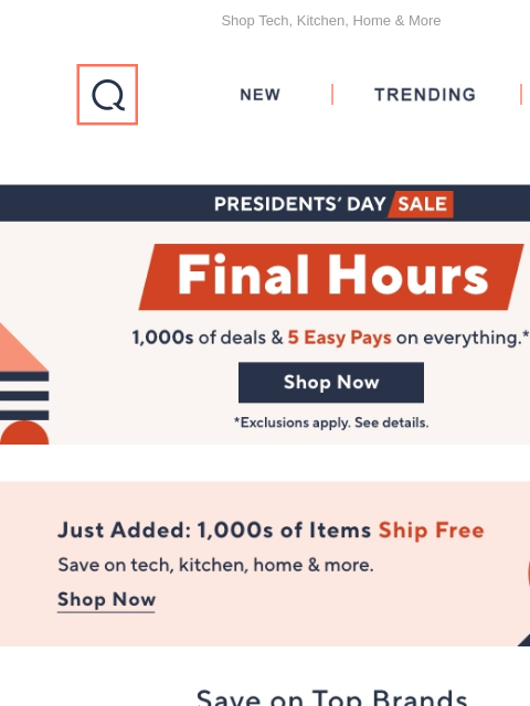 Shop Tech, Kitchen, Home & More QVC New TRENDING DEALS Presidents Day Sale Free Shipping Presidents Day Sale Isaac Mizrahi Live Skechers Dooney & Burke Diamonique Jai Temp-tations Apple Dyson