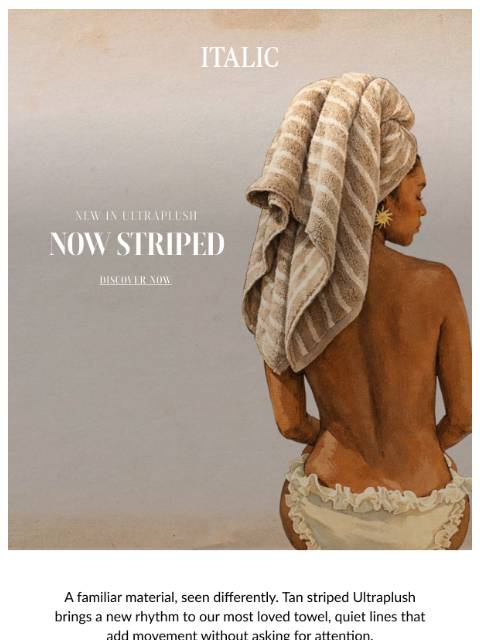 italic newsletter: NEW: Tan-Striped Ultraplush Towels