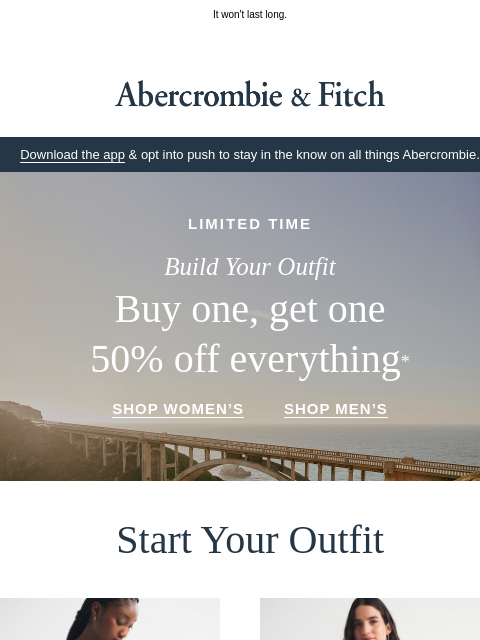 abercrombie newsletter: Build your outfit with BOGO 50% OFF everything.