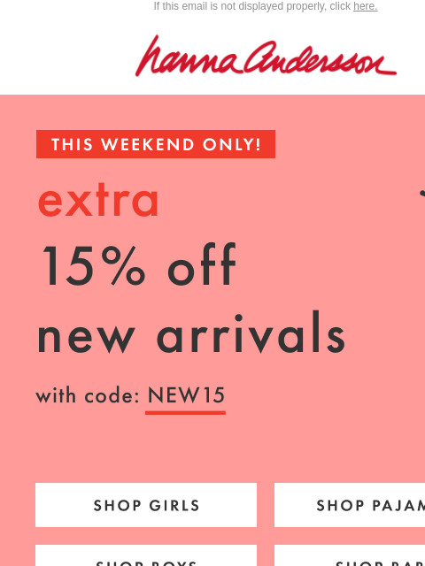 hannaandersson newsletter: THIS WEEKEND ONLY: EXTRA 15% Off...