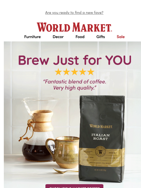 emailworldmarket newsletter: 🔥 SO HOT: World Market exclusive coffees