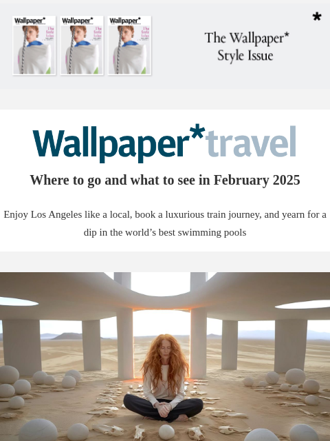 Discover the weekly Wallpaper* travel guide: where to go and what to see around the world ‌ ‌ ‌ ‌ ‌ ‌ ‌ ‌ ‌ ‌ ‌ ‌ ‌ Wallpaper* Where to go and what to see in February 2025 Enjoy Los Angeles like a