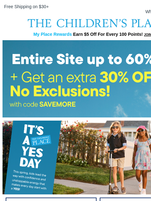 childrensplace newsletter: EXTRA 30% Off (Your ENTIRE Order) w/code SAVEMORE