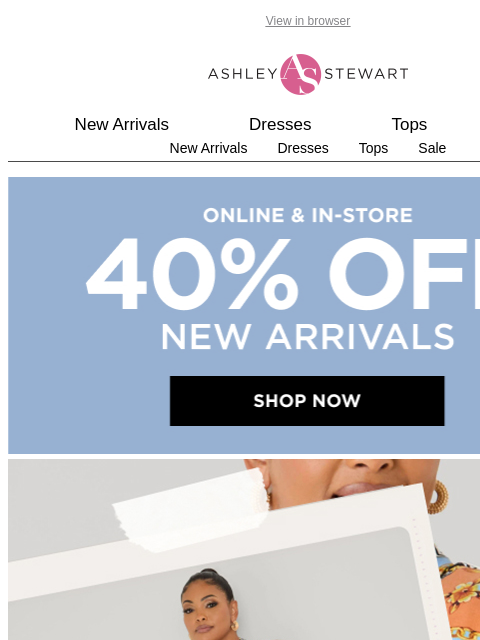 ashleystewart newsletter: 02/22/26 11AM (M) Spring’s most-wanted: 40% off Po...